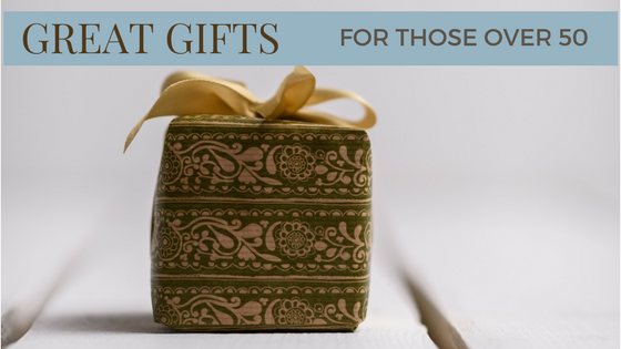 Gift Ideas for Those Over 50