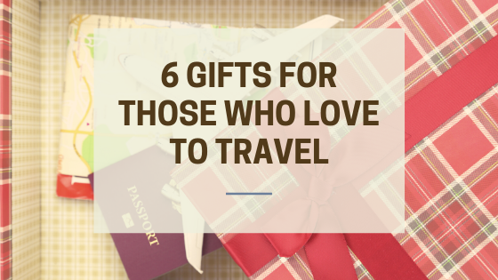 6 Gifts for Those Who Love to Travel